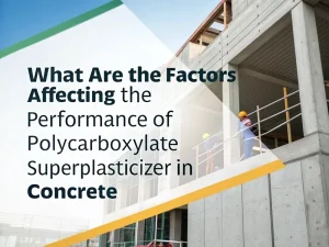 what are the factors affecting the performance of polycarboxylate superplasticizer in concrete