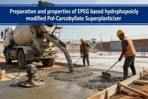 Preparation and properties of EPEG based hydrophobically modified Polycarboxylate Superplasticizer