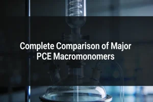 Complete Comparison of Major PCE Macromonomers