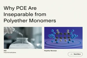 Why PCE Are Inseparable from Polyether Monomers