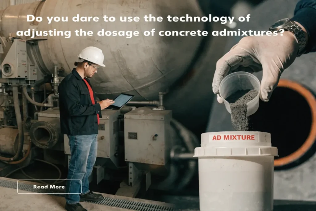 Do you dare to use technology to adjust the dosage of concrete admixtures?
