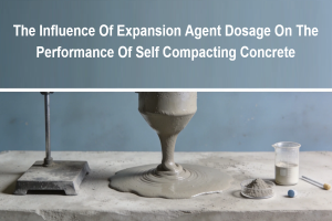 The influence of expansion agent dosage on the performance of self compacting concrete