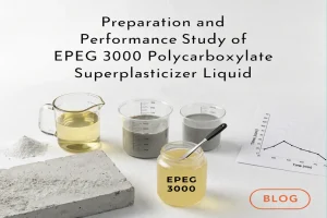 Preparation and Performance Study of EPEG 3000 Polycarboxylate Superplasticizer Liquid